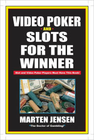 Title: Video Poker and Slots for the Winner, Author: Marten Jensen