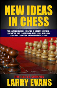 Title: New Ideas in Chess, Author: Larry Evans