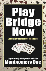 Title: Play Bridge Now, Author: Montgomery Coe