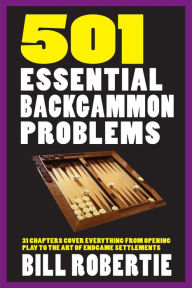 Download textbooks online free 501 Essential Backgammon Problems RTF by Bill Robertie