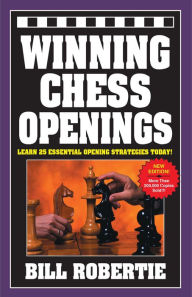 Title: Winning Chess Openings, Author: Bill Robertie