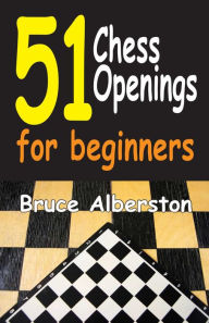 Free ebook downloads for iphone 51 Chess Openings for Beginners 9781580423960 in English FB2 by Bruce Alberston, Bruce Alberston