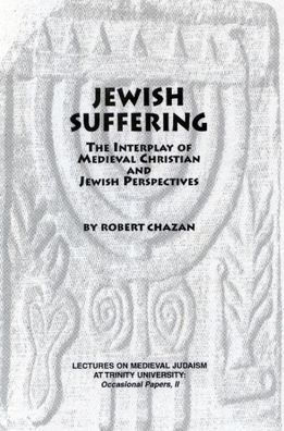 Jewish Suffering: The Interplay of Medieval Christian and Jewish Perspectives