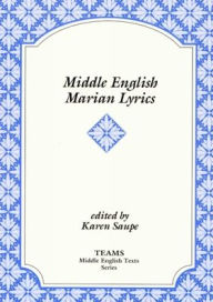 Title: Middle English Marian Lyrics, Author: Karen Saupe