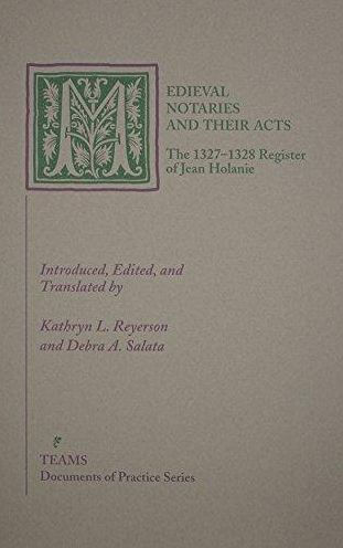 Medieval Notaries and Their Acts: The 1327-1328 Register of Jean Holanie