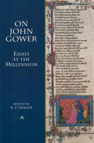 Title: On John Gower: Essays at the Millennium, Author: R F Yeager