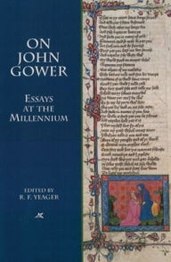 Title: On John Gower: Essays at the Millennium, Author: R F Yeager