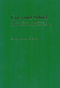 Title: Eye and Mind: Collected Essays in Anglo-Saxon and Early Medieval Art by Robert Deshman, Author: Adam S Cohen
