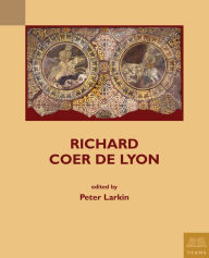 Title: Richard Coer de Lyon, Author: Peter Larkin