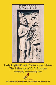 Title: Early English Poetic Culture and Meter: The Influence of G. R. Russom, Author: Lindy Brady