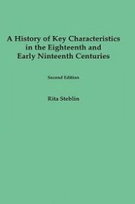 Title: A History of Key Characteristics in the 18th and Early 19th Centuries: Second Edition / Edition 2, Author: Rita Steblin