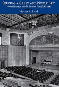 Serving a Great and Noble Art: Howard Hanson and the Eastman School of Music