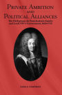 Private Ambition and Political Alliances in Louis XIV's Government: The Ph lypeaux de Pontchartrain Family 1650-1715