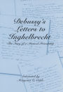Debussy's Letters to Inghelbrecht: The Story of a Musical Friendship