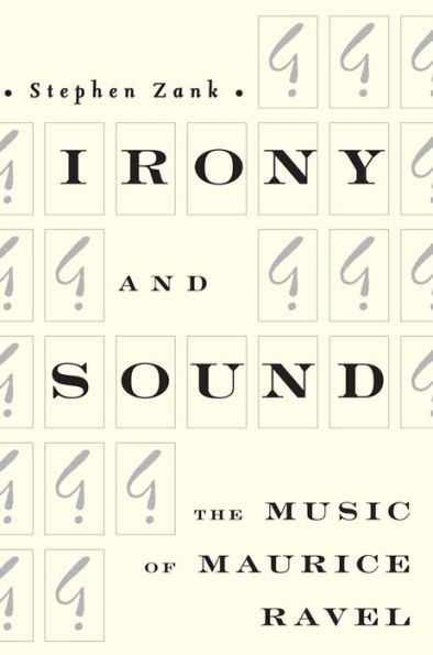 Irony and Sound: The Music of Maurice Ravel