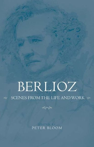 Berlioz: Scenes from the Life and Work