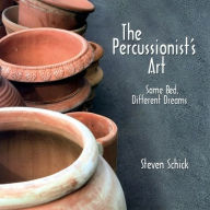 Title: The Percussionist's Art: Same Bed, Different Dreams / Edition 1, Author: Steven Schick