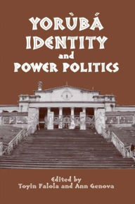 Title: Yor b Identity and Power Politics, Author: Ann Genova