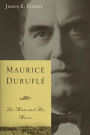 Maurice Durufl : The Man and His Music