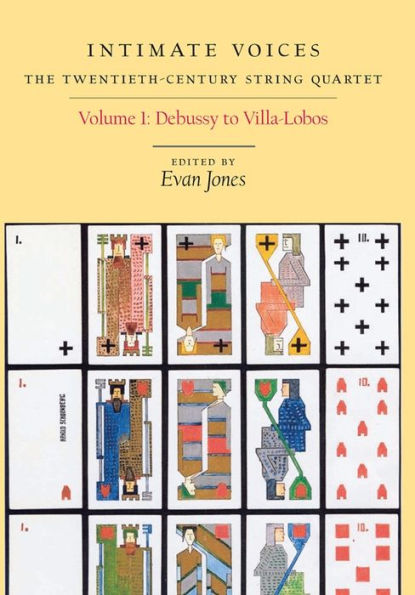 Intimate Voices: The Twentieth-Century String Quartet, Volume 1 - Debussy to Villa-Lobos (Eastman Studies in Music Series)
