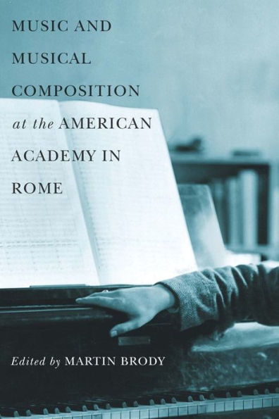 Music and Musical Composition at the American Academy Rome