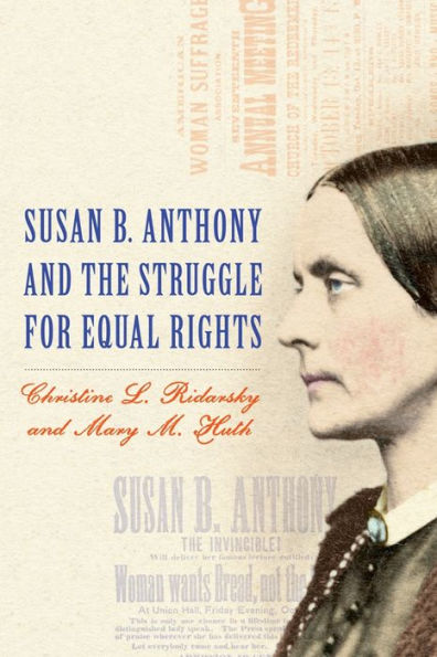 Susan B. Anthony and the Struggle for Equal Rights