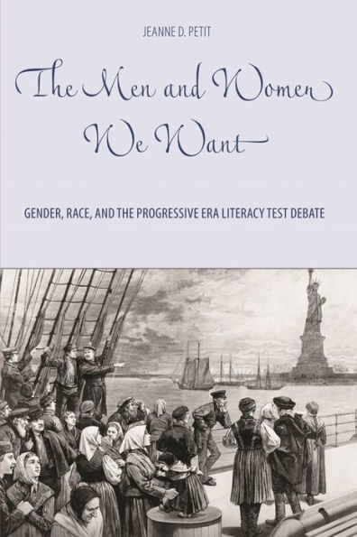 the Men and Women We Want: Gender, Race, Progressive Era Literacy Test Debate