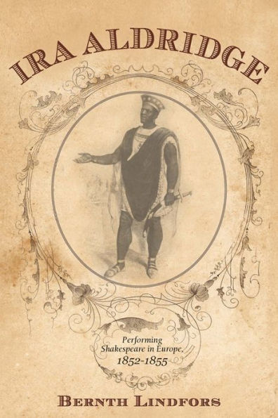 Ira Aldridge: Performing Shakespeare Europe, 1852-1855