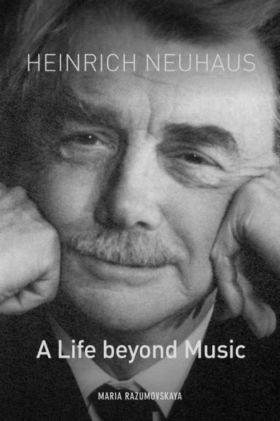 Heinrich Neuhaus: A Life beyond Music