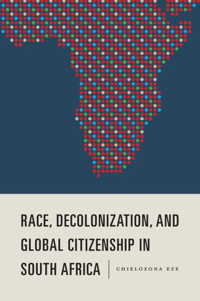 Race, Decolonization, and Global Citizenship South Africa