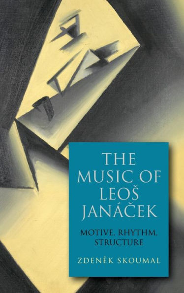 The Music of Leos Jan cek: Motive, Rhythm, Structure