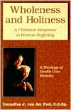 Title: Wholeness and Holiness: A Christian Response to Human Suffering, Author: Cornelius Van Der Poel