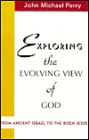 Exploring the Evolving View Of God: From Ancient Israel to the Risen Jesus