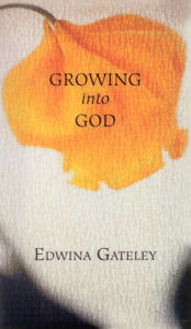 Title: Growing into God, Author: Edwina Gateley