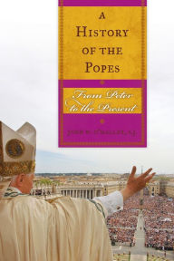 Title: A History of the Popes: From Peter to the Present, Author: John W. O'Malley