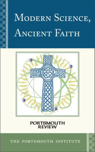 Title: Modern Science, Ancient Faith: Portsmouth Review, Author: Portsmouth Institute