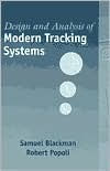 Title: Design and Analysis of Modern Tracking Systems / Edition 1, Author: Samuel S. Blackman