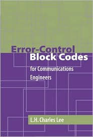 Title: Error-Control Block Codes for Communications Engineers / Edition 1, Author: L.H. Charles Lee