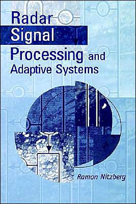 Radar Signal Processing And Adaptive Systems / Edition 2