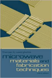 Title: Microwave Materials and Fabrication Techniques, Third Edition / Edition 3, Author: Thomas S. Laverghetta