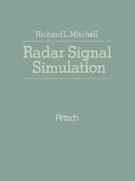 Title: Radar Signal Simulation, Author: Richard L Mitchell