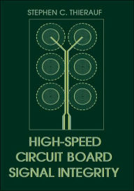 Title: High-Speed Circuit Board Signal Integrity, Author: Stephen C. Thierauf