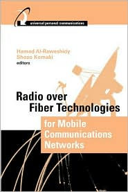 Title: Radio Over Fiber Technologies for Mobile Communication Networks, Author: Hamed Al-Raweshidy