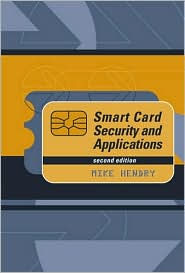 Title: Smart Card Security and Applications, Second Edition, Author: Mike Hendry