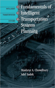 Title: Fundamentals of Intelligent Transportation Systems Planning, Author: Mashrur A Chowdhury