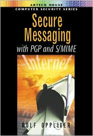 Title: Secure Messaging with PGP and S/Mime, Author: Rolf Oppliger Ph.D.