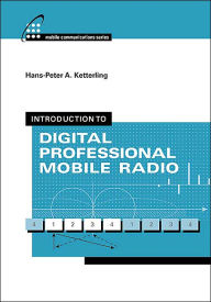 Title: Introduction to Digital Professional Mobile Radio, Author: Hans-Peter A. Ketterling