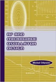 Title: RF and Microwave Oscillator Design, Author: Michael Odyniec