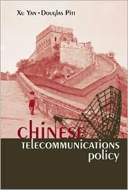 Title: Chinese Telecommunications Policy, Author: Xu Yan