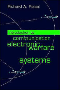 Title: Introduction To Communication Electronic Warfare Systems, Author: Richard A. Poisel